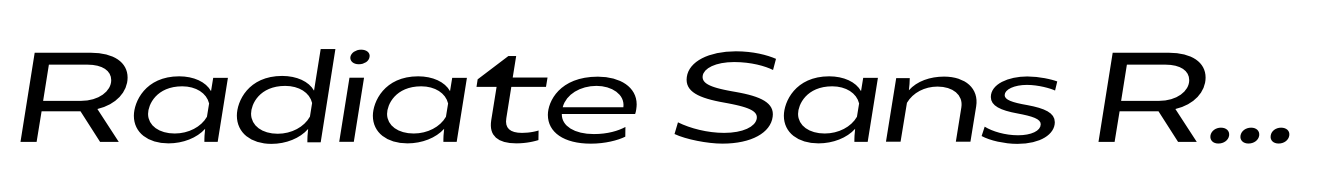 Radiate Sans Regular Semi Expanded Italic